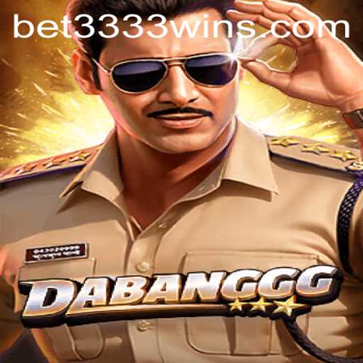 The Thrilling World of DABANGGG: Unveiling the Strategies with Bet 3333
